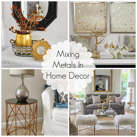 can i mix metals in my house|mixing metals in your house.